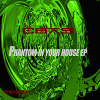 Cbas - Phantom in Your House  (Explicit)
