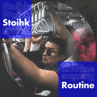 Stoihk / - Routine
