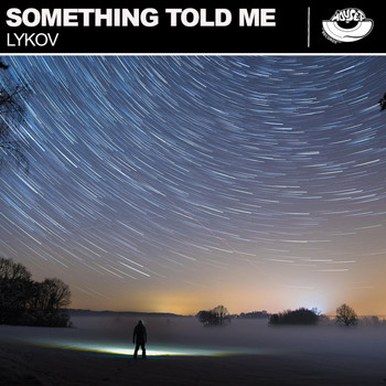 Lykov - Something Told Me