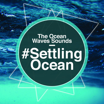 The Ocean Waves Sounds - #Settling Ocean
