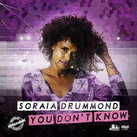 Soraia Drummond - You Don't Know