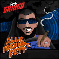 Gringo - Alle Freunde Fett (Explicit)