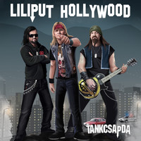 Tankcsapda - Liliput Hollywood