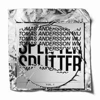 Tomas Andersson Wij - Splitter, Vol. 1