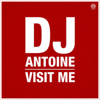DJ Antoine - Visit Me
