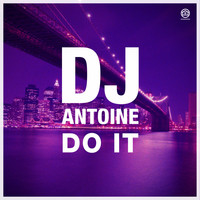 DJ Antoine - Do It