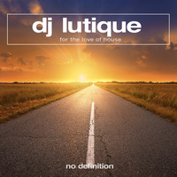 DJ Lutique - For the Love of House EP