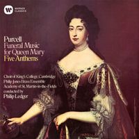 Choir Of King's College, Cambridge - Purcell: Funeral Music for Queen Mary & Anthems