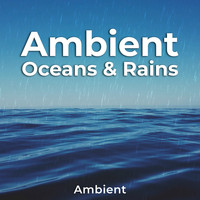 Ambient - Ambient Oceans & Rains