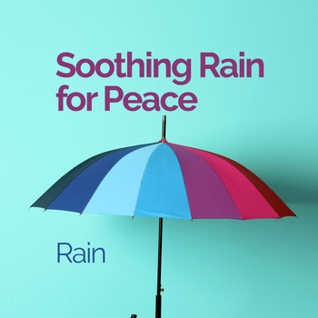 Rain - Soothing Rain for Peace
