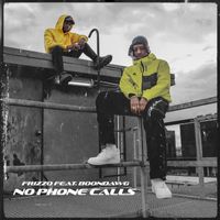 Frizzo - No Phone Calls (feat. Boondawg) (Explicit)