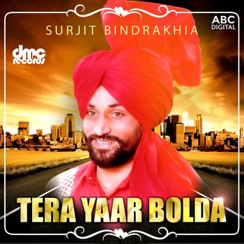 Surjit Bindrakhia - Tera Yaar Bolda