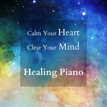 Relaxing BGM Project - Calm Your Heart and Clear Your Mind - Healing Piano