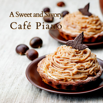 Relaxing Piano Crew - A Sweet and Savory Cafe Piano