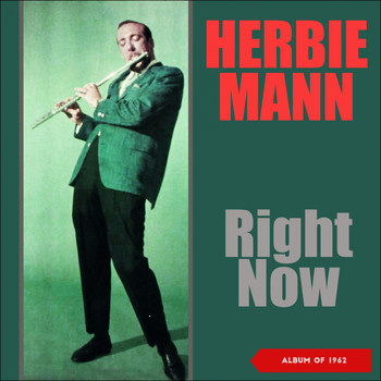 Herbie Mann - Right Now (Album of 1962)