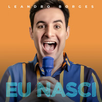 Leandro Borges - Eu Nasci