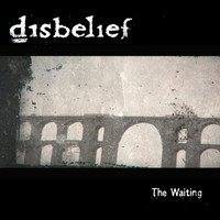 DISBELIEF - The Waiting