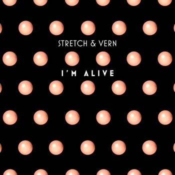 Stretch & Vern - I'm Alive (Remastered & Remixed 2019)