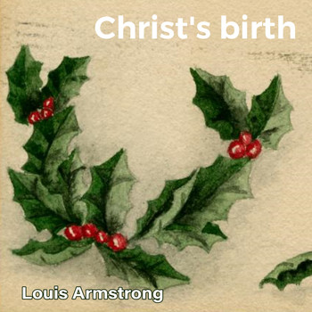 Louis Armstrong - Christ's birth