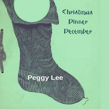 Peggy Lee - Christmas Dinner December