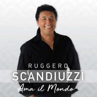 Ruggero Scandiuzzi - Ama il mondo