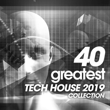 Various Artists - 40 Greatest Tech House 2019 Collection