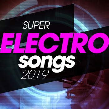 Various Artists - Super Electro Songs 2019