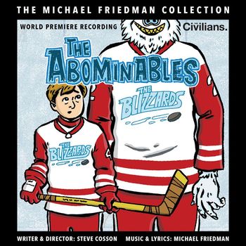 Michael Friedman - The Abominables (The Michael Friedman Collection) (World Premiere Recording)