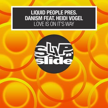 Liquid People & Danism - Love Is On It's Way (feat. Heidi Vogel)
