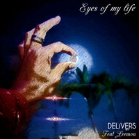 Delivers - Eyes of My Life