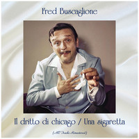 Fred Buscaglione - Il dritto di chicago / Una sigaretta (All Tracks Remastered)