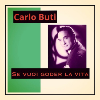 Carlo Buti - Se vuoi goder la vita
