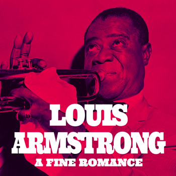 Louis Armstrong - Louis Amstrong, a Fine Romance