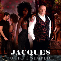 Jacques - Tutto è semplice