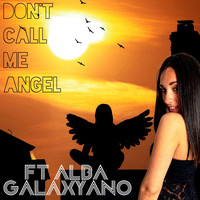 Galaxyano - Don't Call Me Angel