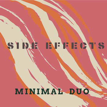 Minimal Duo - Side Effects