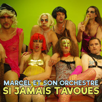 Marcel et son Orchestre - Si jamais t'avoues (Version à peu près funky)