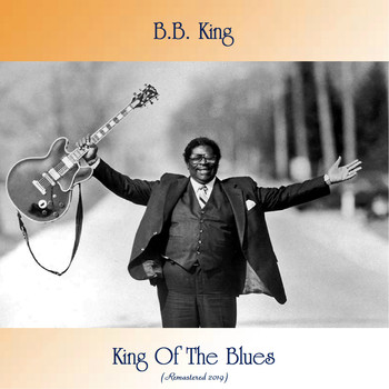 B.B. King - King Of The Blues (Remastered 2019)