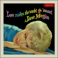 Jane Morgan - Love Make the World Go Round (Album of 1961)
