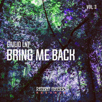 Giulio Lnt - Bring Me Back, Vol. 3