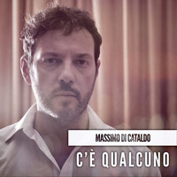 Massimo Di Cataldo - C'è qualcuno