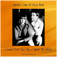 Jackie Cain & Roy Kral - Could You Use Me / Side By Side (Remastered 2019)