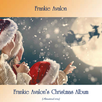 Frankie Avalon - Frankie Avalon's Christmas Album (Remastered 2019)