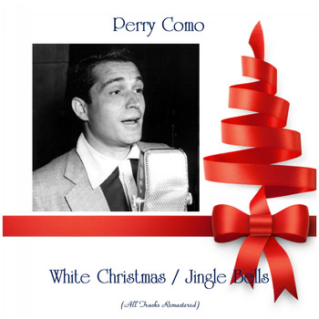 Perry Como - White Christmas / Jingle Bells (All Tracks Remastered)