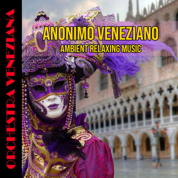 Orchestra Veneziana - Anonimo Veneziano