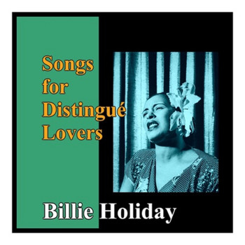 Billie Holiday - Songs for Distingué Lovers