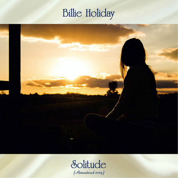 Billie Holiday - Solitude (Remastered 2019)