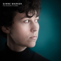 Ginne Marker - For Seasons to Come