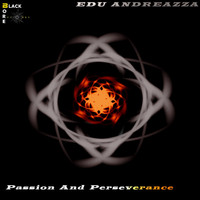 Edu Andreazza - Passion And Perseverance