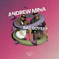 Andrew Mina - Bad Boys EP